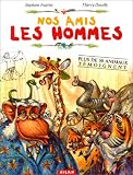 Nos amis les hommes : Plus de 50 animaux t�moignent de St�phane Frattini