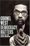 Democracy Matters: Winning the Fight Against Imperialism by Cornel West