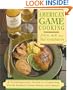 American Game Cooking: A Contemporary Guide To Preparing Farm-raised Game Birds And Meats