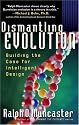 Dismantling Evolution: Building the Case for Intelligent Design (Examine the Evidence)