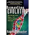 Dismantling Evolution: Building the Case for Intelligent Design (Examine the Evidence) by  Ralph O. Muncaster