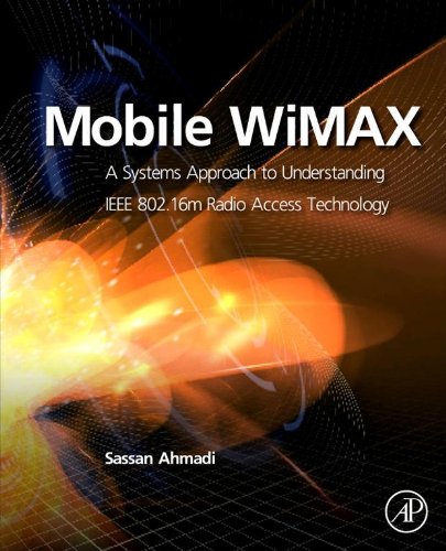 Mobile WiMAX: A Systems Approach to Understanding IEEE 802.16m Radio Access Technology