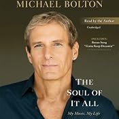 The Soul of It All: My Music, My Life | [Michael Bolton]