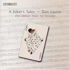 A Jokers Tales 21st Century Music for Recorder by  Daniel Bortz, Ingvar Karkoff, Fredrik Osterling, Alan Gilbert, and Petter Sundkvist 