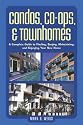Condos, Co-ops, and Townhomes: A Complete Guide to Finding, Buying, Maintaining, and Enjoying Your New Home