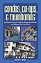 Condos, Co-ops, and Townhomes: A Complete Guide to Finding, Buying, Maintaining, and Enjoying Your New Home