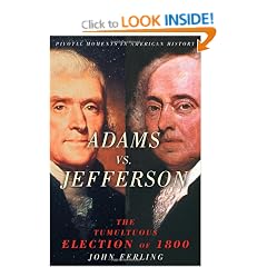 Adams vs. Jefferson: The Tumultuous Election of 1800 (Pivotal Moments in American History)
