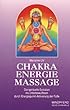 Chakra Energie Massage: Die spirituelle Evolution ins Unterbewu�tsein durch Energiepunkt-Aktivierung der F��e: Die spirituelle Evolution ins Unterbewu�tsein durch Energiepunkt-Aktivierung der F��e