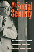 Mr. Social Security: The Life of Wilbur J. Cohen