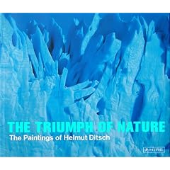 The Triumph of Nature: The Paintings of Helmut Ditsch
