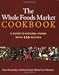 The Whole Foods Market Cookbook: A Guide to Natural Foods with 350 Recipes