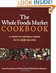 The Whole Foods Market Cookbook: A Gu...