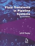 Fluid transients in pipeline systems : a guide to the control and suppression of fluid transients in liquids in closed conduits