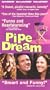 Pipe Dream [VHS]