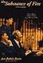 Substance of Fire: a Screenplay