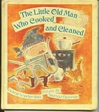 The Little Old Man Who Cooked and Cleaned