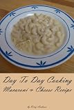 Day To Day Cooking Macaroni and Cheese Recipe