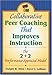 Collaborative Peer Coaching That Improves Instruction: The 2 + 2 Performance Appraisa...