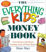 The Everything Kids' Money Book: From Saving to Spending to Investing - Learn All About Money! (Everything Kids Series)