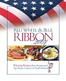 Red, White & Blue Ribbon 2004: Winning Recipes from the Past Years Top Recipe Contests & Food Festivals