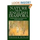 Click here to buy Nature and the English Diaspora: Environment and History in the United States, Canada, Australia, and New Zealand... by  Thomas Dunlap.