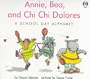Annie, Bea, and Chi Chi Dolores: A School Day Alphabet (Orchard Paperbacks)