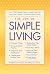 The Joy of Simple Living: Over 1500 Simple Ways to Make Your Life Easy and Content - At Home and at Work