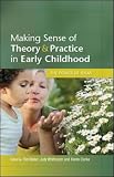 Making sense of theory & practice in early childhood : the power of ideas