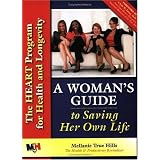 A Woman's Guide to Saving Her Own Life: The HEART Program for Health and Longevity
