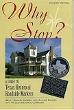 Why Stop?: Texas: A Guide to Texas Historical Roadside Markers