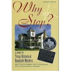 Why Stop?: Texas: A Guide to Texas Historical Roadside Markers