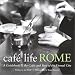 Caf� Life Rome: A Guidebook to the Caf�s and Bars of the Eternal City