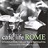 Café Life Rome: A Guidebook to the Cafés and Bars of the Eternal City
