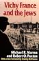 Vichy France and the Jews: with a new Foreword [1995] by Stanley Hoffmann