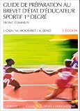Guide de pr�paration au brevet d'�tat d'�ducateur sportif, 5e �dition. 1er degr�s - Tronc commun