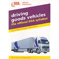 Driving Goods Vehicles: Valid for Tests from 1 September 2003: The Official DSA Syllabus (Driving Skills)