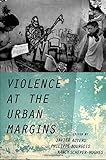Violence at the urban margins