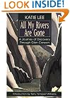All My Rivers Are Gone: A Journey of Discovery Through Glen Canyon