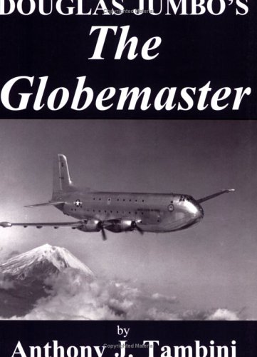 Douglas Jumbo's the Globemaster: The Globemaster