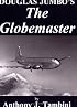 Douglas Jumbo's The Globemaster