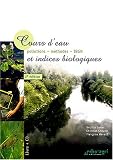 Cours d'eau et indices biologiques : Pollution, m�thodes, IBGN (1C�d�rom)