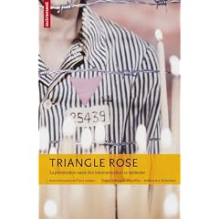 Triangle rose : La pers�cution nazie des homosexuels et sa m�moire
