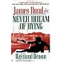 Never Dream Of Dying (James Bond 007 (Blackstone))