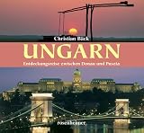 Ungarn. Entdeckungsreise zwischen Donau und Puszta