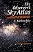 The Observer's Sky Atlas: With 50 Star Charts Covering the Entire Sky