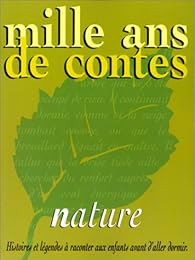 Mille Ans De Contes Nature Claude Clement Babelio