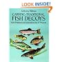 Carving Traditional Fish Decoys: With Patterns and Instructions for 17 Projects