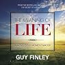 The Meaning of Life: Making Every Moment Matter