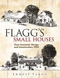 Flaggs Small Houses: Their Economic Design and Construction, 1922