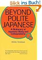 Beyond Polite Japanese: A Dictionary of Japanese Slang and Colloquialisms (Kodansha)